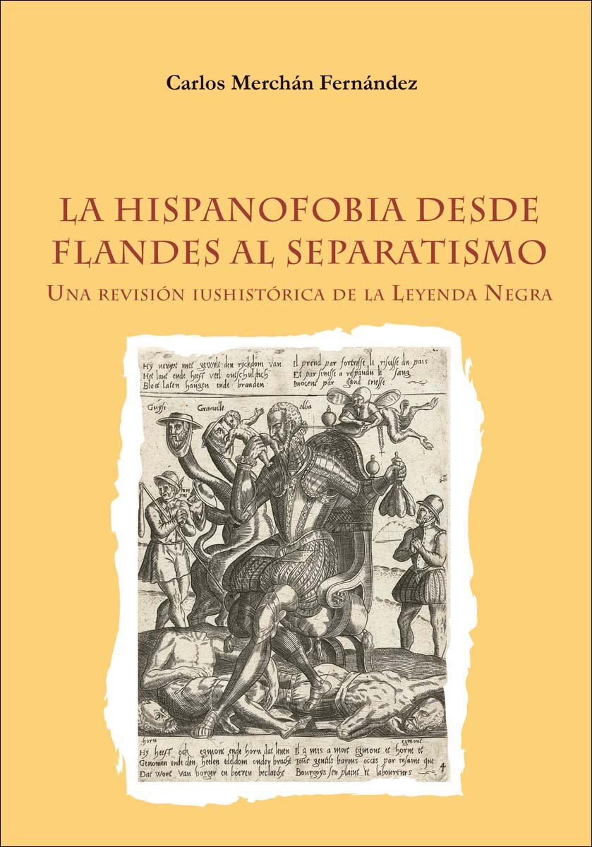 Imagem 0 de La hispanofobia desde Flandes al separatismo. Una revisión iushistórica de la leyenda negra. (Capa mole com abas)