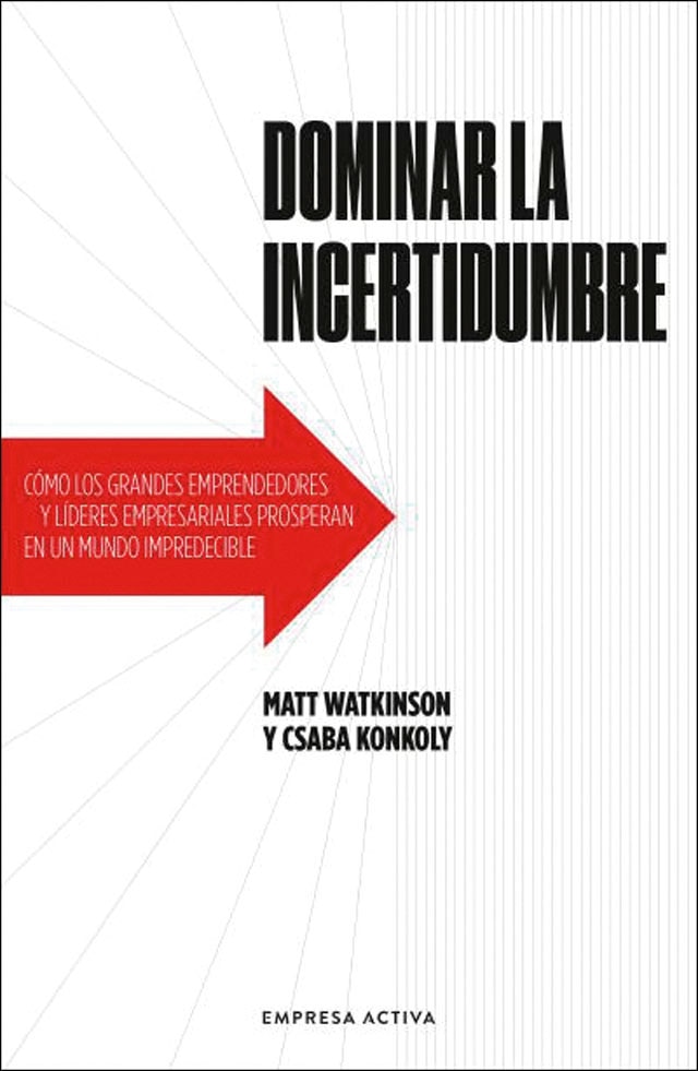 Imagen 0 de Dominar la incertidumbre: Cómo los grandes emprendedores y líderes empresariales prosperan en un mundo impredecible (Tapa blanda)