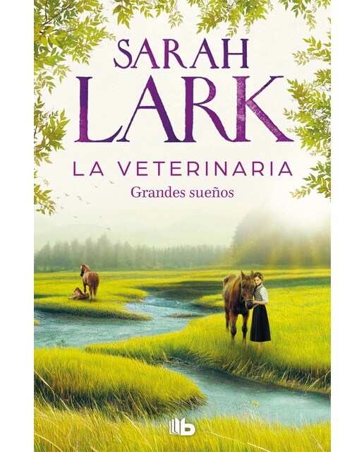 La veterinaria. Grandes sueños (La veterinaria 1) 1