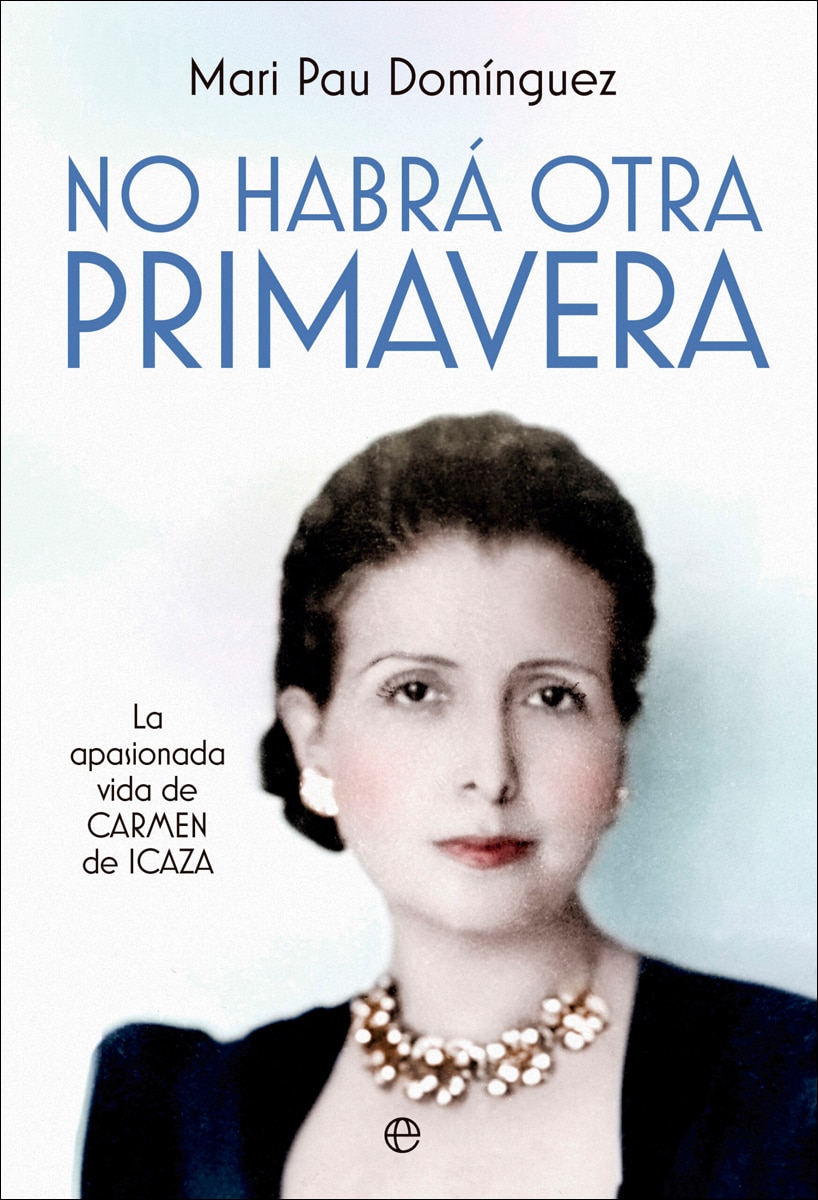 Imagem 0 de No habrá otra primavera: La apasionada vida de Carmen de Icaza (Capa dura)