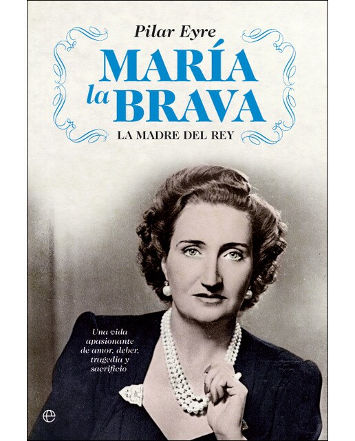 María la Brava: La madre del rey: una vida apasionante de amor, deber, tragedia y sacrificio. (Capa mole com abas) 1