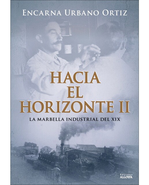 Hacia el horizonte II: La Marbella industrial del XIX (Bolso) (Capa mole com abas) 1