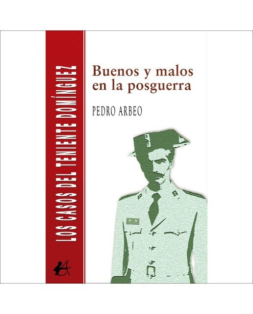 Buenos y malos en la posguerra &Los casos del teniente Domínguez (Capa mole com abas) 1