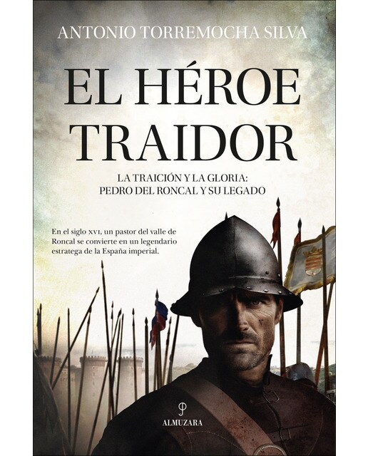 El héroe traidor: La traición y la gloria: Pedro del Roncal y su legado (Capa mole) 1