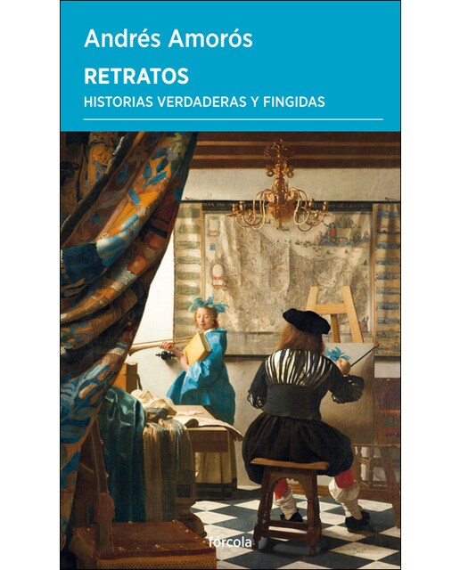 Imagen 0 de Retratos: Historias verdaderas y fingidas  (Tapa blanda con solapas)