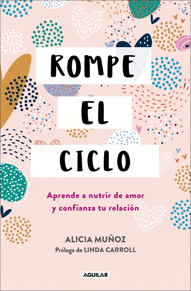 Portada de Rompe el ciclo: Aprende a nutrir de amor y confianza tu relación