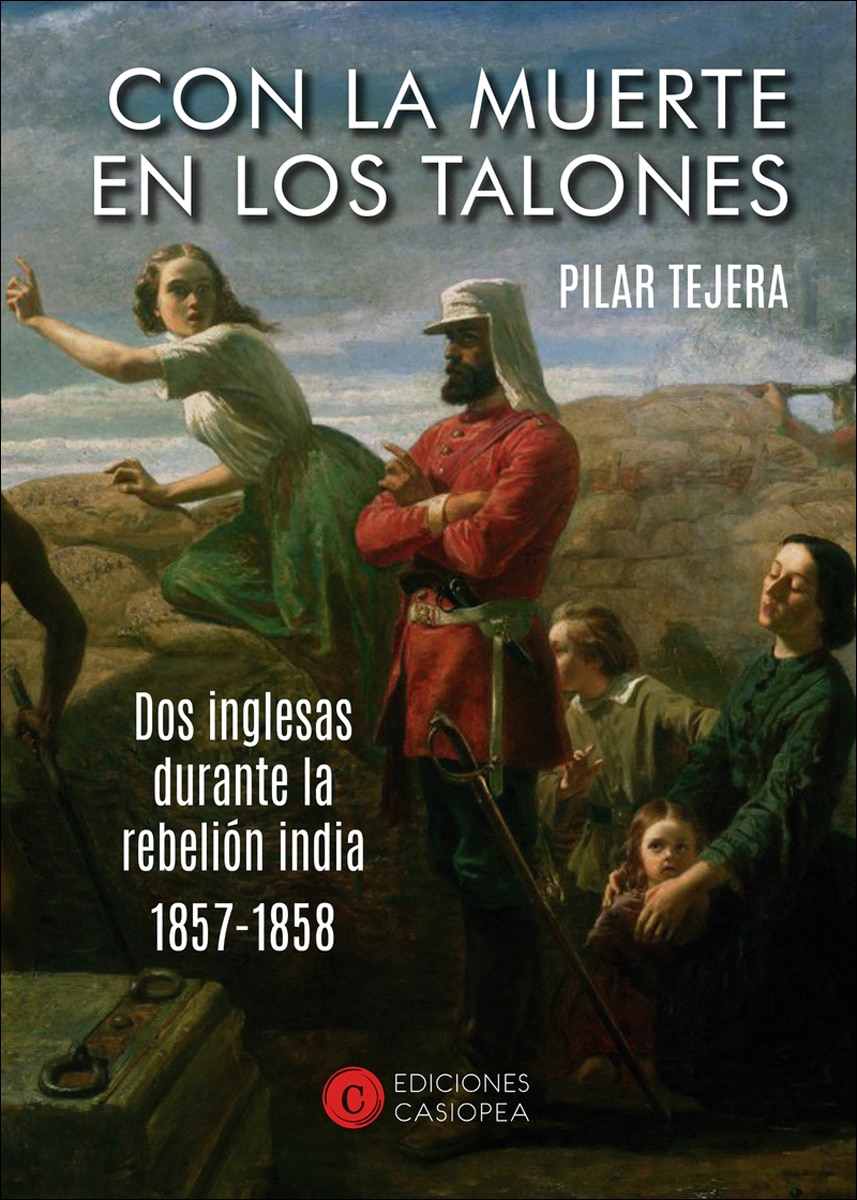 Con la muerte en los talones: Dos inglesas durante la rebelión india (1857-1858) 1