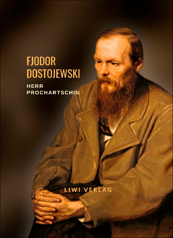Fjodor dostojewski: herr prochartschin.Vollständi 1