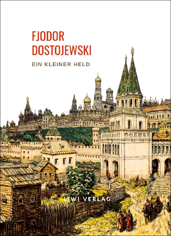Fjodor dostojewski: ein kleiner held.Vollständige 1