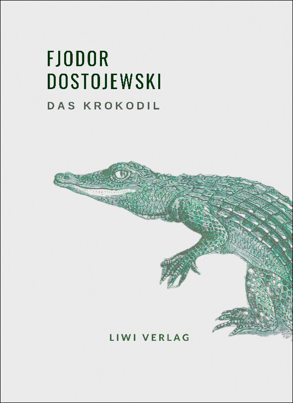 Fjodor dostojewski: das krokodil.Vollständige neu 1
