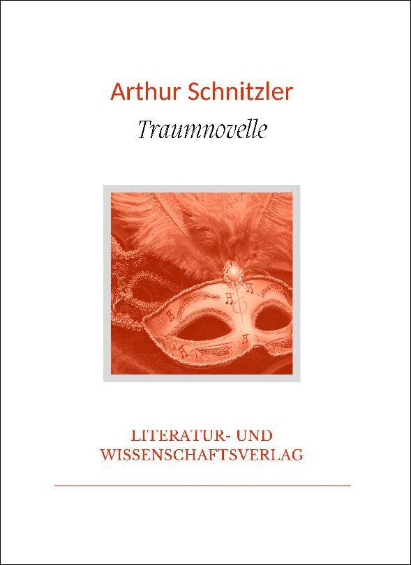 Arthur schnitzler: traumnovelle.Vollständige neua 1