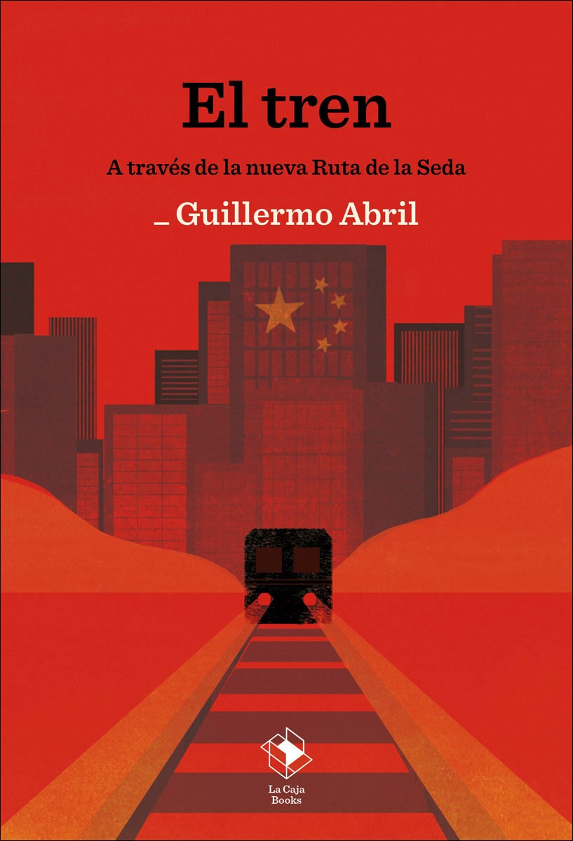 Imagem 0 de El tren: A través de la nueva Ruta de la Seda (Capa mole com abas)
