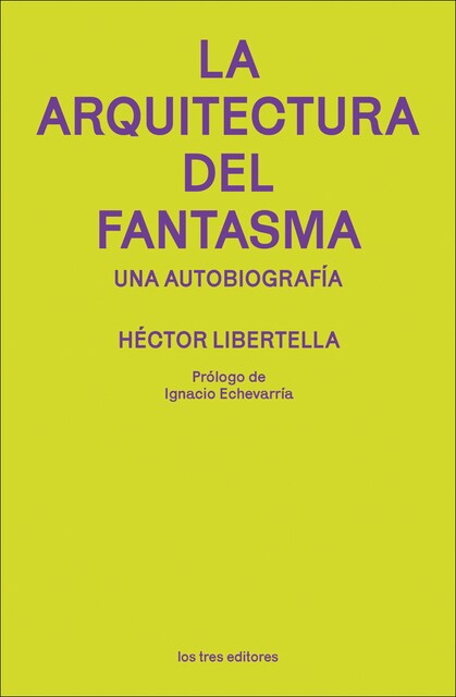 Imagen 0 de La arquitectura del fantasma: Una autobiografía