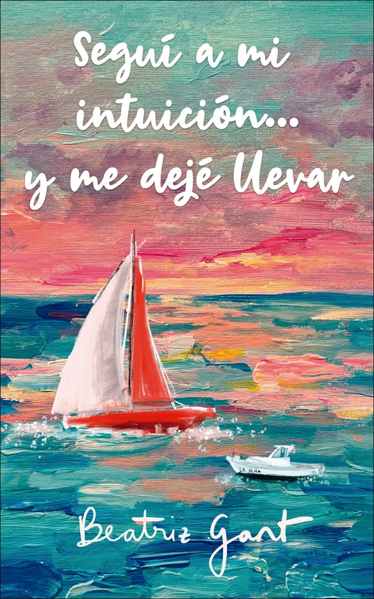 Seguí a mi intuición y me dejé llevar 1