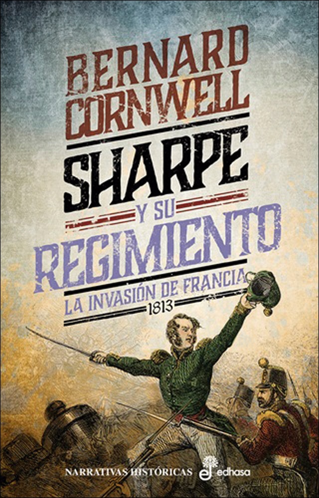 Imagem 0 de Sharpe y su regimiento: La invasión de Francia, 1813 (Capa mole com abas)