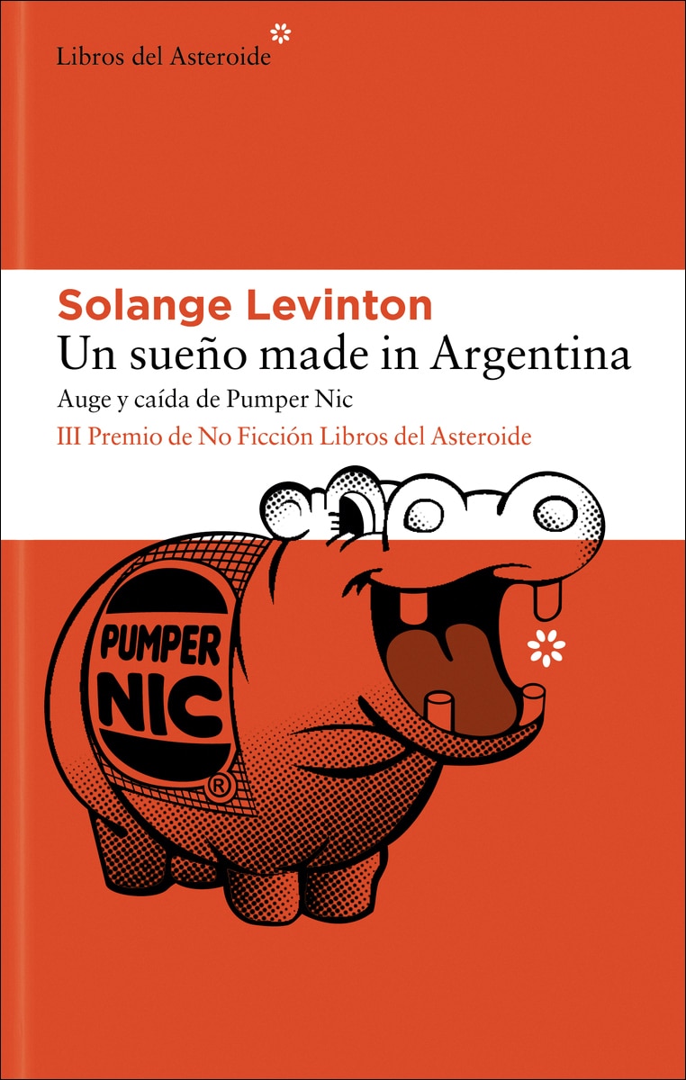 Un sueño made in Argentina: Auge y caída de Pumper Nic (Capa mole com abas) 1
