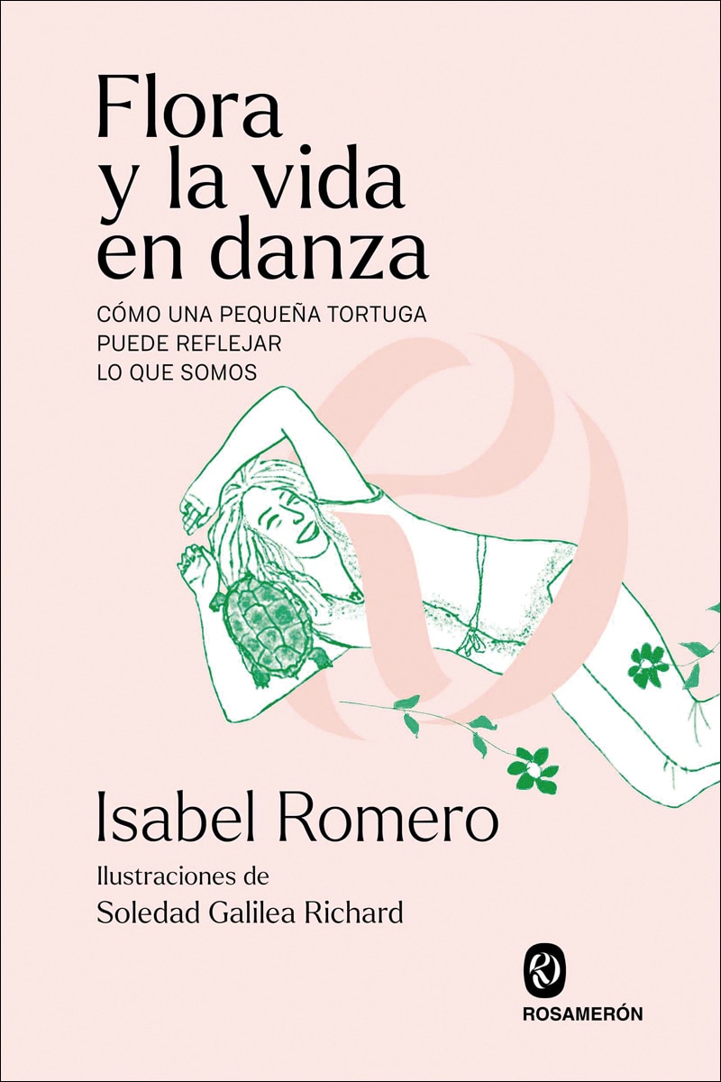 Flora y la vida en danza: Cómo una pequeña tortuga puede reflejar lo que somos (Capa mole com abas) 1