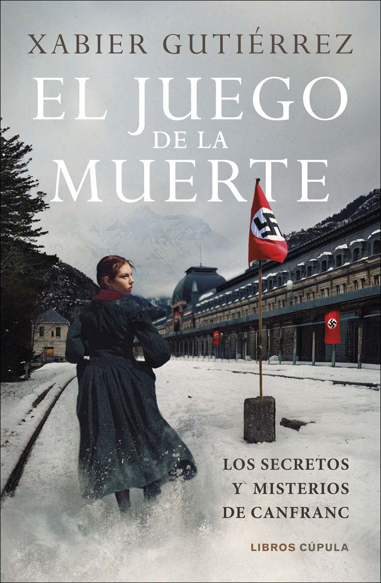 El juego de la muerte: Los secretos y misterios de Canfranc (Capa mole com abas) 1