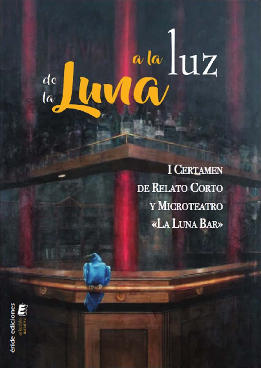 A la luz de la Luna: I certamen de relato corto y microteatro "La Luna Bar"· 1