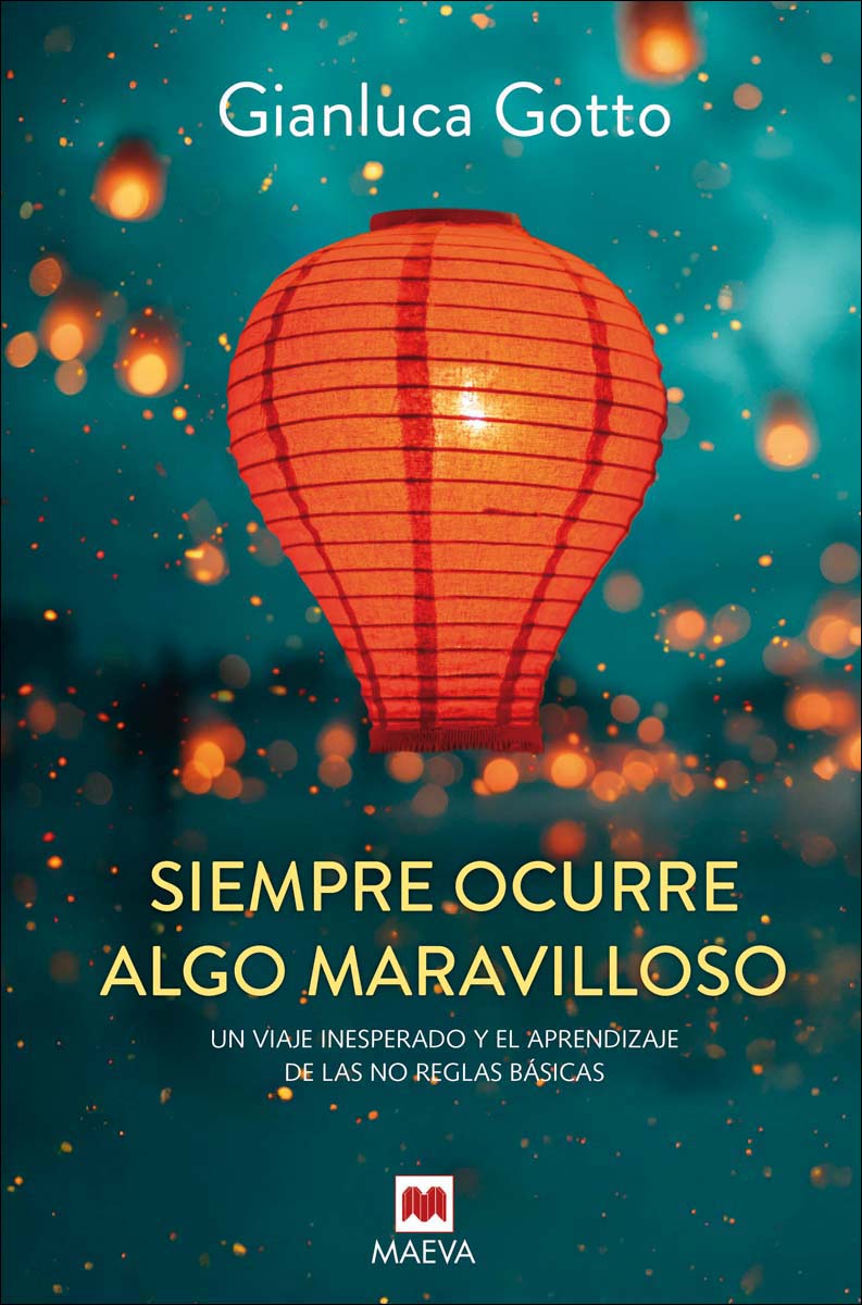 Siempre ocurre algo maravilloso: Un viaje inesperado y el aprendizaje de las no reglas básicas (Capa mole) 1