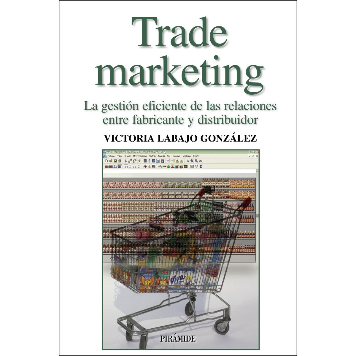 Trade marketing: La gestión eficiente de las relaciones entre fabricante y distribuidor (Capa mole com abas) 1