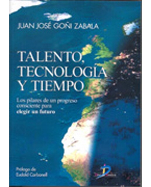 Talento, tecnonología y tiempo: Los pilares de un progreso consciente para elegir un futuro (Capa mole) 1