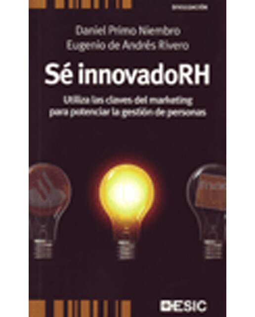 Sé innovadoRH: Utiliza las claves del marketing para potenciar la gestión de personas (Capa mole com abas) 1