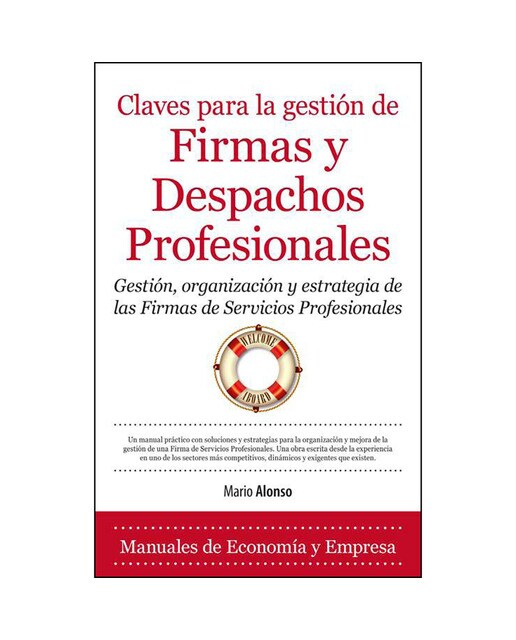 Imagem 0 de Claves para la gestión de Firmas y Despachos Profesionales: Gestión, organización y estrategia de las firmas de servicios profes (Capa mole com abas)
