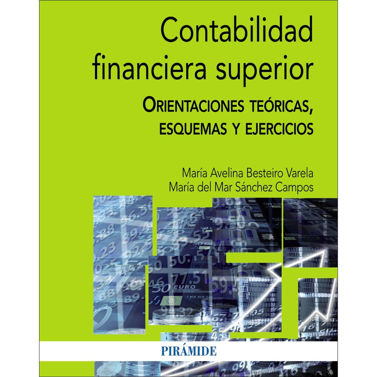 Contabilidad financiera superior: Orientaciones teóricas, esquemas y ejercicios(Tapa blanda) 1