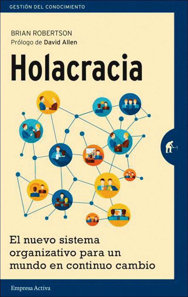 Holacracia: El nuevo sistema organizativo para un mundo en continuo cambio(Tapa blanda) 1