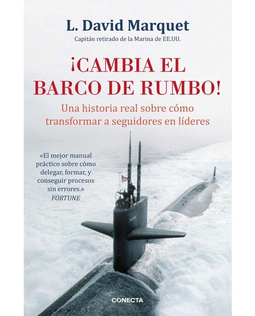Imagen 0 de ¡Cambia el barco de rumbo!: Una historia real sobre cómo transformar a seguidores en líderes (Tapa blanda)