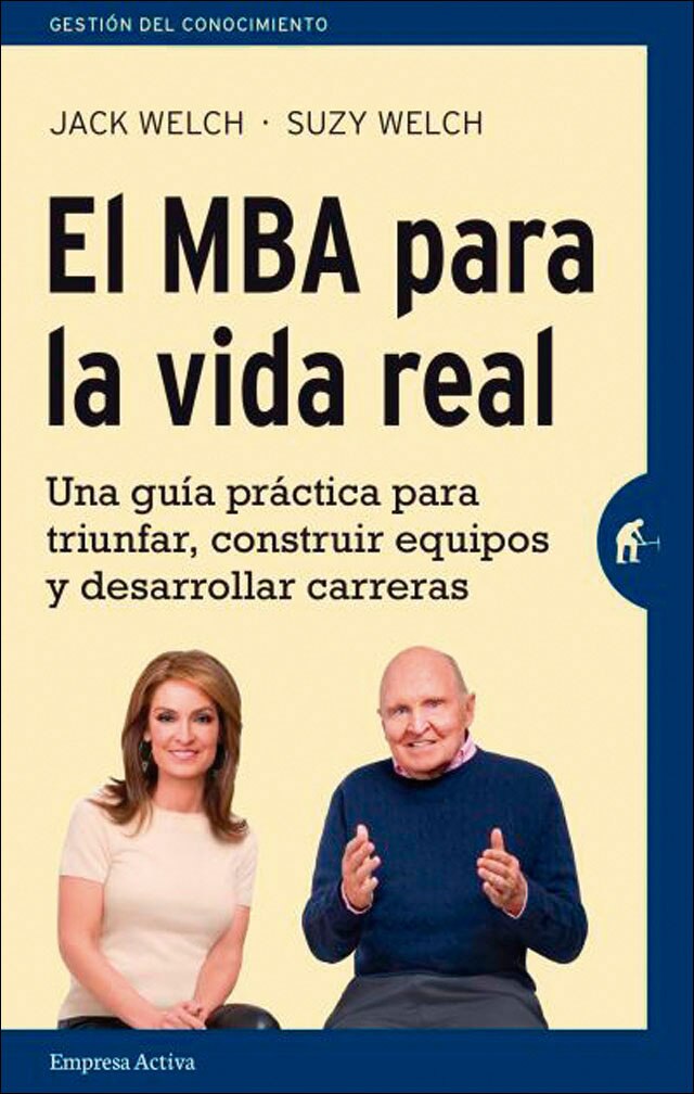 El MBA para la vida real: Una guía práctica para triunfar, construir equipos y desarrollar carreras (Capa mole) 1