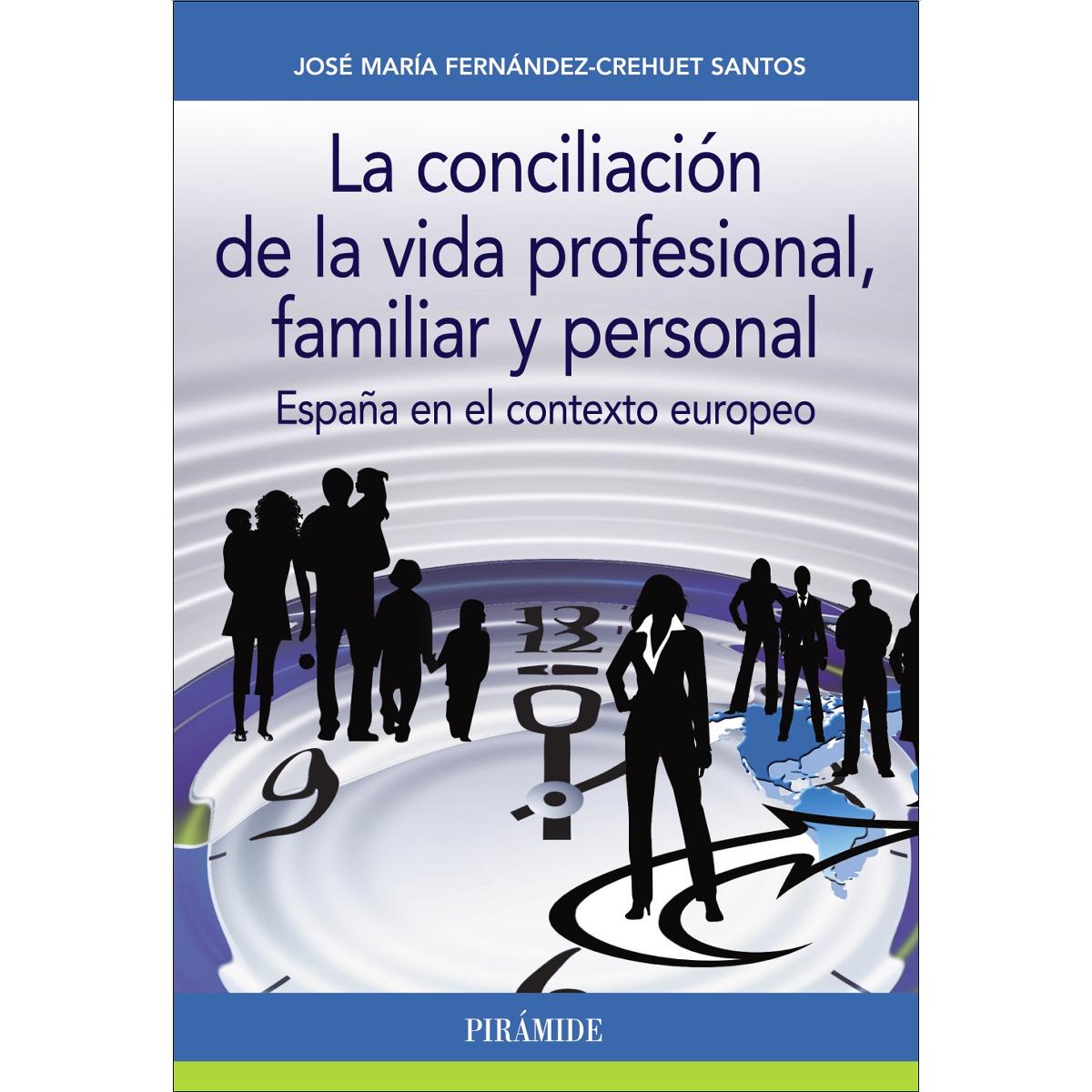 La conciliación de la vida profesional, familiar y personal: España en el contexto europeo (Capa mole com abas) 1