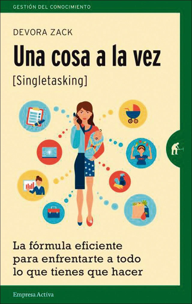 Una cosa a la vez (singletasking): La fórmula eficiente para enfrentarte a todo lo que tienes que hacer(Tapa blanda) 1