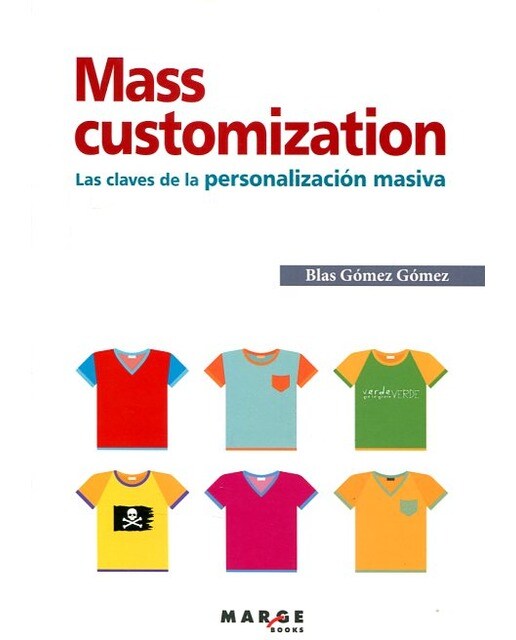 Mass customization. Las claves de la personalización masiva(Tapa blanda) 1