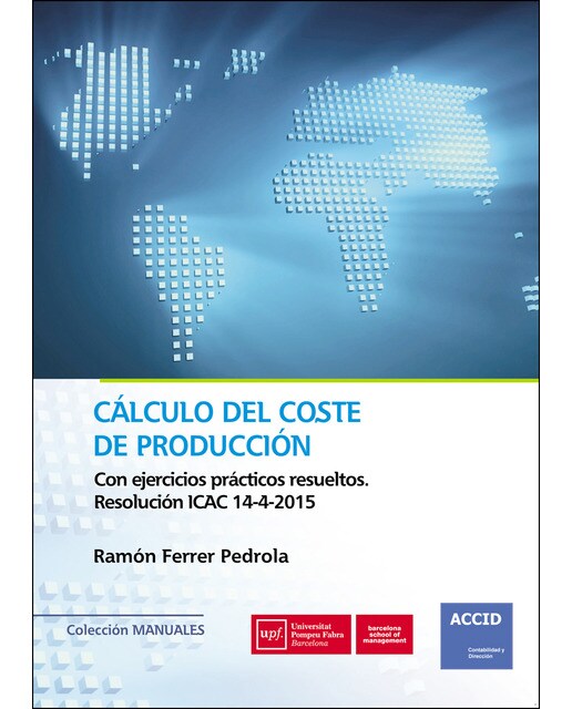 Cálculo Del Coste De Producción. Con Ejercicios Prácticos Resueltos. Resolución ICAC 14-4-2015 1