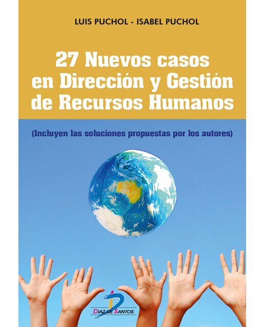 27 Nuevos casos en Dirección y Gestión de Recursos Humanos: (Incluyes las soluciones propuestas por los autores) (Capa mole) 1
