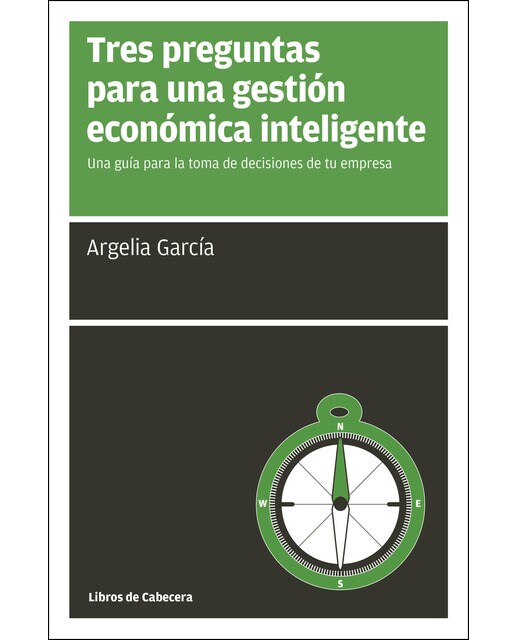 Tres preguntas para una gestión económica inteligente: Una guía para la toma de decisiones de tu empresa 1
