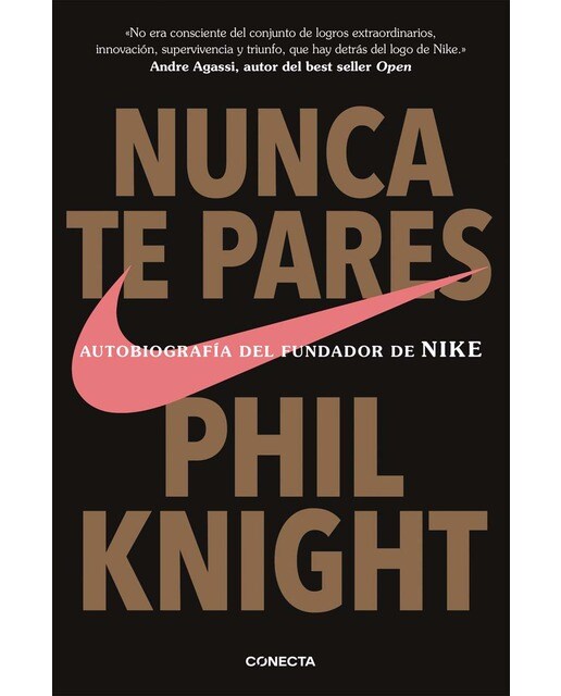 Imagen 0 de Nunca te pares: Autobiografía del fundador de Nike  (Tapa blanda)