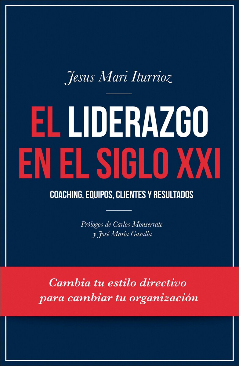 El liderazgo en el siglo XXI: Coaching, equipos, clientes y resultados (Capa mole com abas) 1