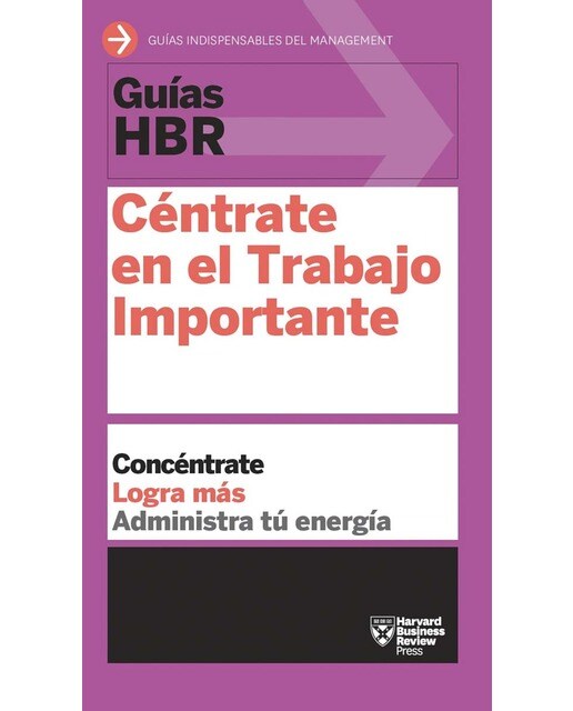 Guía HBR: Céntrate en el Trabajo Importante (Capa mole) 1