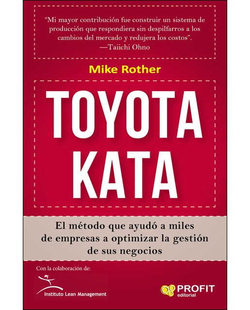 Toyota Kata: El Método Que Ayudó A Miles De  Empresas A Optimizar La Gestión De Sus Negocios 1