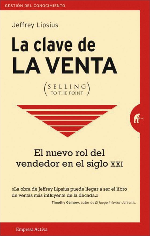 La clave de la venta (selling to the point): El nuevo rol del vendedor en el siglo XXI (Capa mole) 1