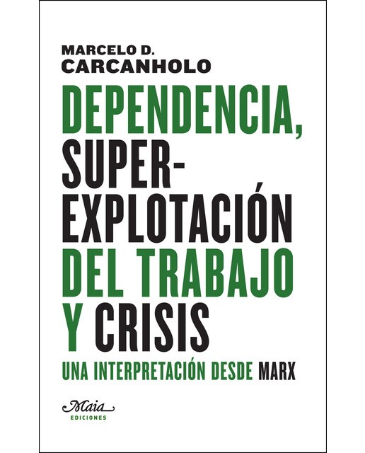Dependencia. Superexplotación Del Trabajo Y Crisis 1