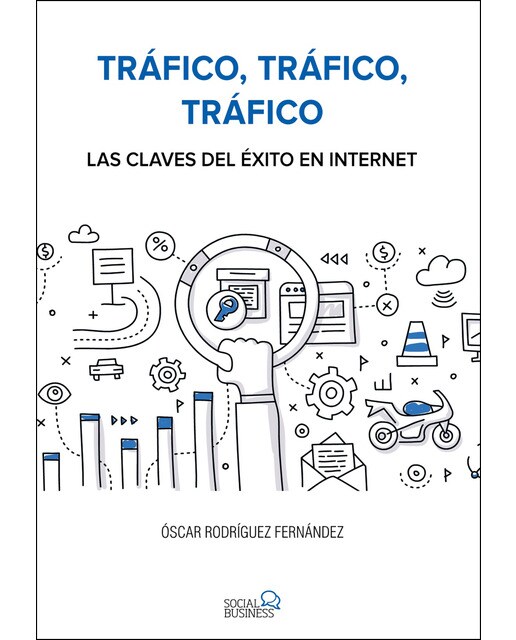 Tráfico, tráfico, tráfico. Las claves del éxito en Internet (Capa mole com abas) 1