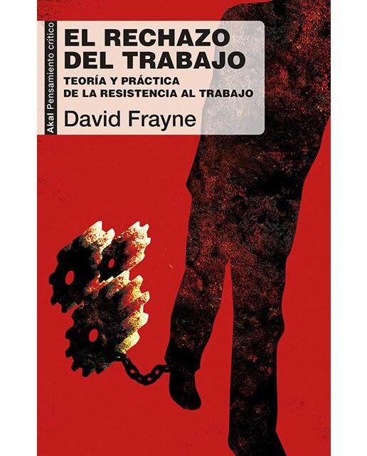 El rechazo del trabajo: Teoría y práctica de la resistencia al trabajo (Capa mole com abas) 1