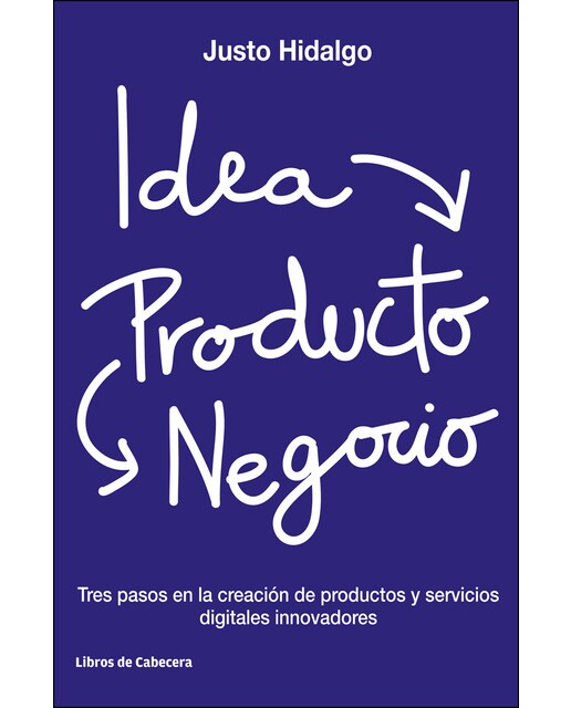 Idea, Producto y Negocio: Tres pasos en la creación de productos y servicios digitales innovadores (Capa mole com abas) 1