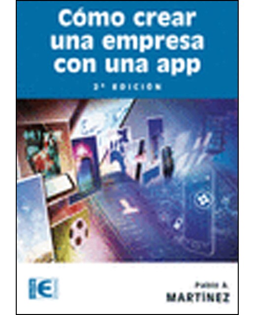 Cómo crear una empresa con una app. 2ª ed. (Capa mole) 1