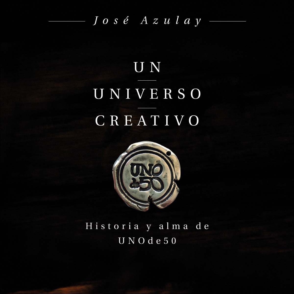 Un universo creativo: Historia y alma de UNOde50 (Capa dura) 1