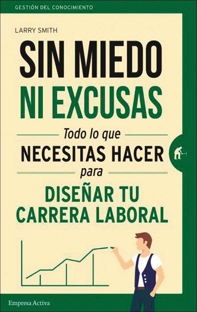 Sin miedo ni excusas: Lo que necesitas hacer para diseñar tu carrera profesional(Tapa blanda) 1